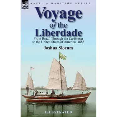 Voyage of the Liberdade: From Brazil Through the Caribbean to the United States of America, 1888