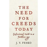 Need for Creeds Today