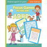 Focus Games For Kids With ADHD: 50 Games to Train Focus and Attention in Children with ADHD Books for Kids with ADHD - COLOR EDITION
