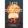 Late For Doomsday: a thrilling novella of nuclear survival