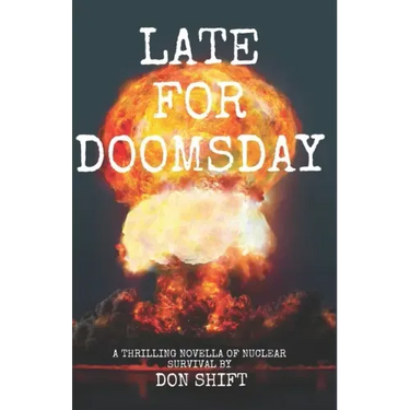 Late For Doomsday: a thrilling novella of nuclear survival