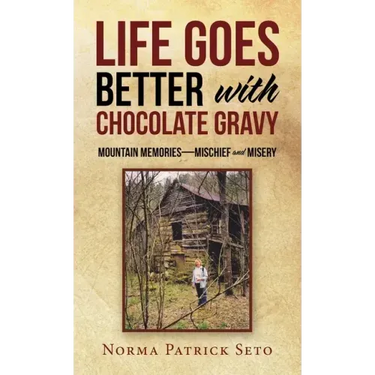 Life Goes Better with Chocolate Gravy: Mountain Memories-Mischief and Misery
