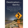 Destination...Sanity