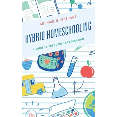 Hybrid Homeschooling: A Guide to the Future of Education