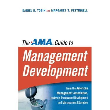 The AMA Guide to Management Development