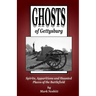 Ghosts of Gettysburg: Spirits, Apparitions and Haunted Places on the Battlefield