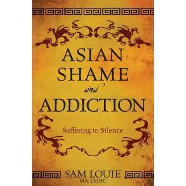 Asian Shame and Addiction: Suffering in Silence