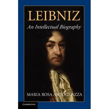 Leibniz: An Intellectual Biography