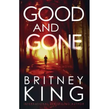 Good and Gone: A Psychological Thriller