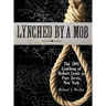 Lynched by a Mob! The 1892 Lynching of Robert Lewis in Port Jervis, New York
