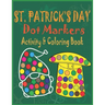 St. Patrick's Day Dot Markers Activity & Coloring Book