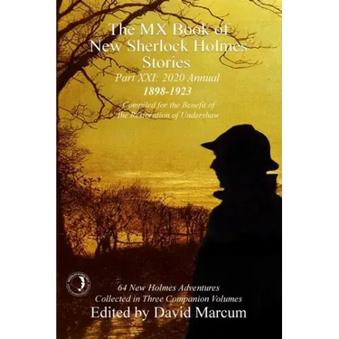 The MX Book of New Sherlock Holmes Stories Part XXI: 2020 Annual (1898-1923)