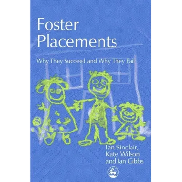 Foster Placements: Why They Succeed and Why They Fail