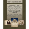 Dr. Henry M. Ladrey, Petitioner, V. Commission on Licensure to Practice the Healing Art in the District U.S. Supreme Court Transcript of Record with S