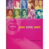 Shout, Sister, Shout!: Ten Girl Singers Who Shaped a Century