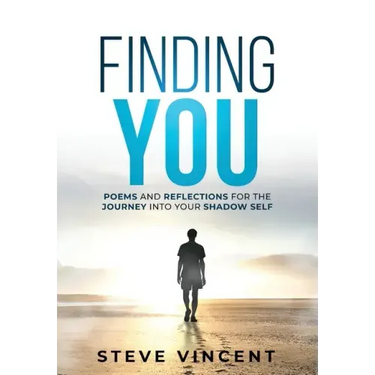 Finding You: Poems and Reflections for the Journey into Your Shadow Self