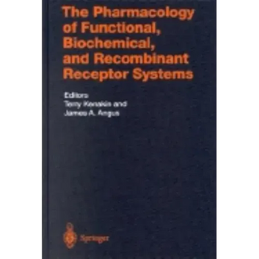 The Pharmacology of Functional, Biochemical, and Recombinant Receptor Systems