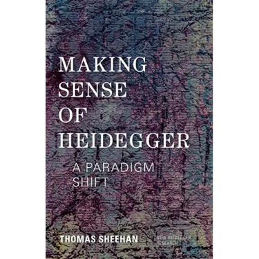 Making Sense of Heidegger: A Paradigm Shift