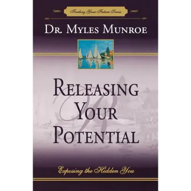 Releasing Your Potential: Exposing the Hidden You