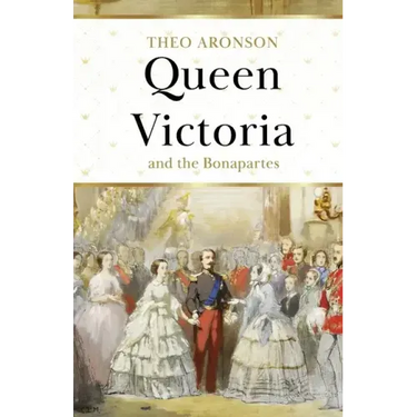 Queen Victoria and the Bonapartes