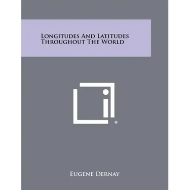 Longitudes And Latitudes Throughout The World