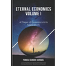 Eternal Economics: A Theory of Economics & Its Applications