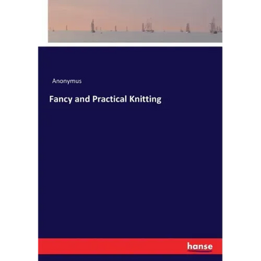 Fancy and Practical Knitting