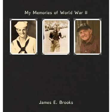 My Memories of World War II: James E. Brooks