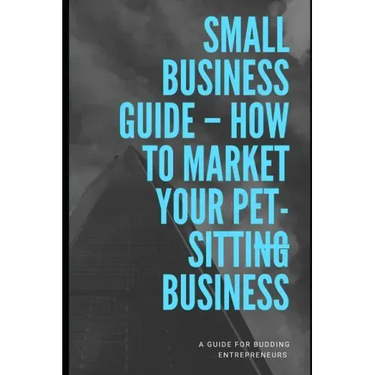 How To Market Your Pet-sitting Business