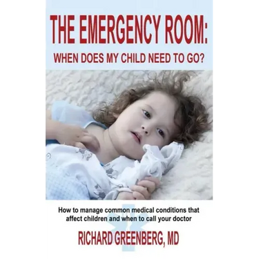 The Emergency Room: When Does My Child Need to Go?