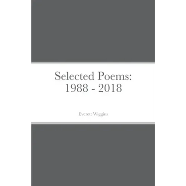 Selected Poems: 1988 - 2018