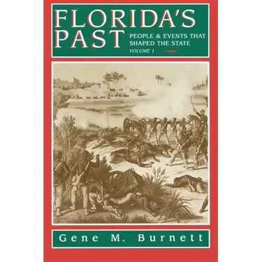 Florida's Past, Vol 1: People and Events That Shaped the State