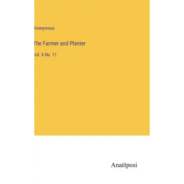 The Farmer and Planter: Vol. X No. 11