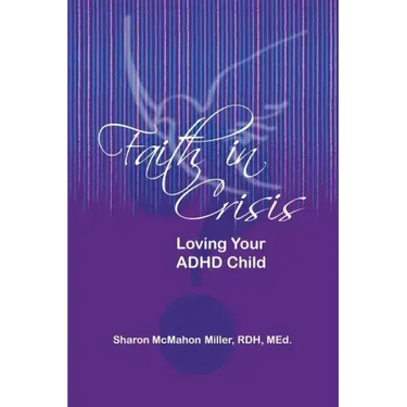 Faith in Crisis: Loving Your ADHD Child