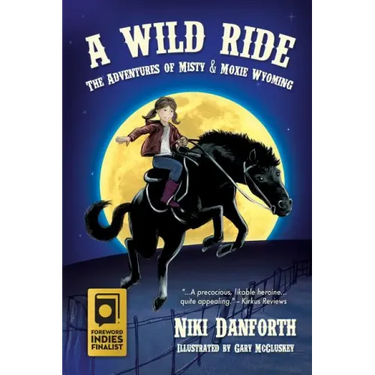 A Wild Ride: The Adventures of Misty & Moxie Wyoming