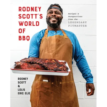 Rodney Scott's World of BBQ: Every Day Is a Good Day: A Cookbook