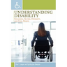 Understanding Disability: Inclusion, Access, Diversity, and Civil Rights