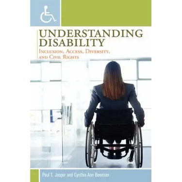 Understanding Disability: Inclusion, Access, Diversity, and Civil Rights