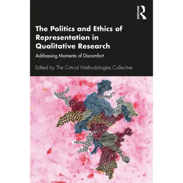 The Politics and Ethics of Representation in Qualitative Research: Addressing Moments of Discomfort