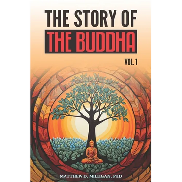 The Story of the Buddha: Volume 1
