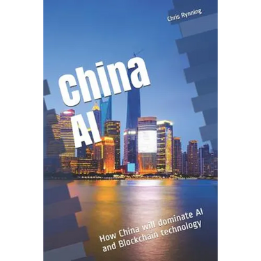China AI: How China will dominate AI and Blockchain technology