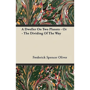 A Dweller on Two Planets - Or - The Dividing of the Way