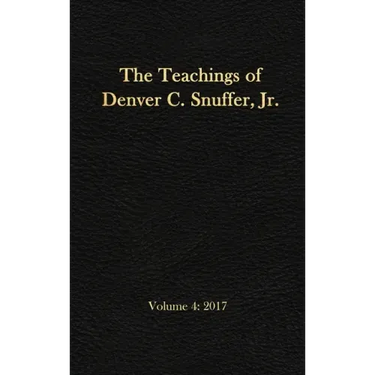 The Teachings of Denver C. Snuffer, Jr. Volume 4: 2017: Reader's Edition Hardback, 6 x 9 in.