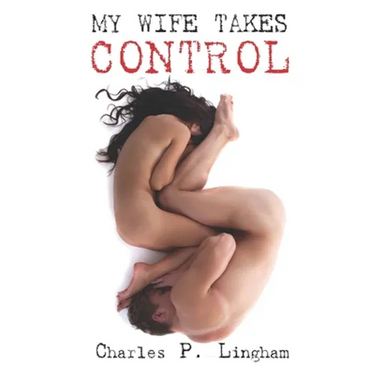My Wife Takes Control: An erotic futanari romance epic.