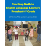 Teaching Math to English Language Learners, Preschool to 1st Grade