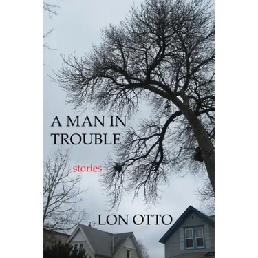A Man in Trouble: Stories