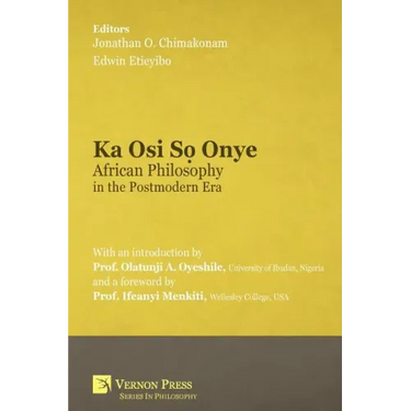 Ka Osi Sọ Onye: African Philosophy in the Postmodern Era