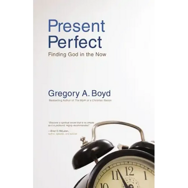 Present Perfect: Finding God in the Now