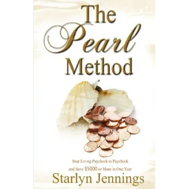 The Pearl Method: Stop Living Paycheck to Paycheck and Save $5000 or More in One Year
