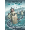 Something in the Water and Other Stories